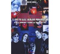 Il culto dell'albero porcospino. Storia, sproloqui e ricordi dei Porcupine Tree