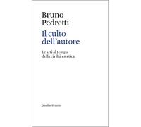 Il culto dell'autore. Le arti al tempo della civiltà estetica
