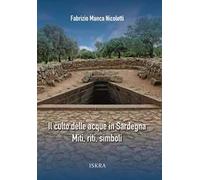 Il culto delle acque in Sardegna. Miti, riti, simboli. Nuova ediz.