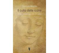 Il culto delle icone. Analisi antropologica dell'arte sacra