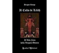 Il culto di Lilith. Il velo nero della Vergine Oscura