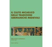 Il culto micaelico nelle tradizioni germaniche medievali. 21° Seminario avanzato
