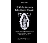 Il Culto Segreto della Santa Muerte - Libro dei rituali e incantesimi - Magia