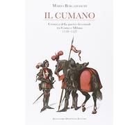 Il cumano. Cronaca della guerra decennale tra Como e Milano 1118-1127
