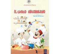 Il cuoco arcobaleno. Ediz. a colori. Con audiolibro, videolibro, copione teatrale e con attività incluse