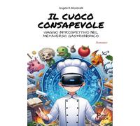 Il cuoco consapevole. Viaggio introspettivo nel metaverso gastron