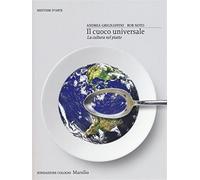 Il cuoco universale. La cultura nel piatto. Ediz. illustrata - Grignaffini...