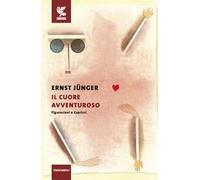 Il cuore avventuroso. Figurazioni e capricci