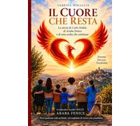 IL CUORE CHE RESTA: ARABA FENICE