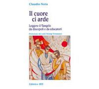 Il cuore ci arde. Leggere il vangelo da discepoli e da educatori