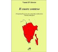 Il cuore conteso. Il nazionalismo di una comunità multietnica. L'Istria asburgica