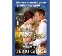 Il Cuore del Creek Selvaggio: Edizione a caratteri grandi