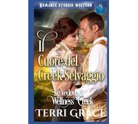 Il Cuore del Creek Selvaggio: Romance Storico Western