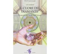 Il cuore del diamante. Elementi del reale nell'uomo [Mar 09, 1999] Almaas, A. H.