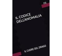 Il Cuore del Drago: Volume I