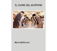 Il cuore del Giappone di Maria Malferrari, 2021, Youcanprint