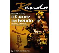 Il cuore del Kendo. Filosofia e pratica dell'arte della spada