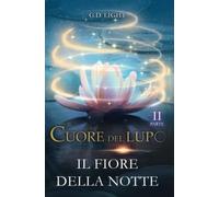 Il cuore del lupo - parte 2: Il fiore della notte