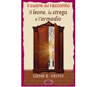 Il cuore del racconto «Il leone, la strega e l'armadio»