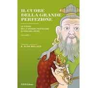 Il Cuore della Grande Perfezione. Vol. 1