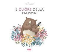 Laura Romanazzi – Il cuore della mamma – Ediz. a colori