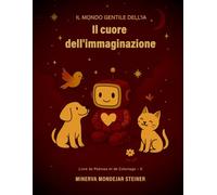 Il cuore dell'immaginazione: L'arte dei sentimenti
