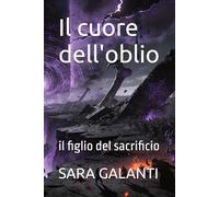 Il cuore dell'oblio: il figlio del sacrificio
