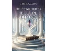 Il cuore di Eithel. Stelle d’inchiostro (Vol. 3)