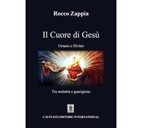 Il cuore di Gesù. Umano e divino. Tra malattia e guarigione