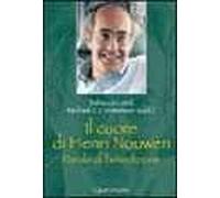 Il cuore di Henri Nouwen. Parole di benedizione