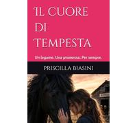 Il cuore di Tempesta: Un legame. Una promessa. Per sempre.