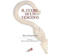 Il cuore di un vescovo. Mons. Gianni Danzi