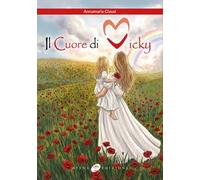 Il cuore di Vicky. Un cuore che non smetterà mai di battere