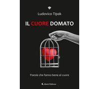 Il cuore domato - Tiberio Ludovico