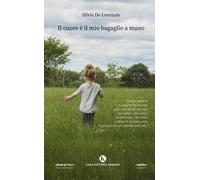 Il cuore è il mio bagaglio a mano