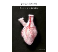 Il cuore e la tenebra - Culicchia Giuseppe