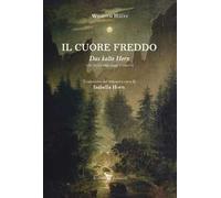 Il cuore freddo. Testo tedesco a fronte. Ediz. bilingue