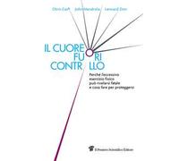 Il cuore fuori controllo. Perché l'eccessivo esercizio fisico può rivelarsi fatale e cosa fare per proteggersi