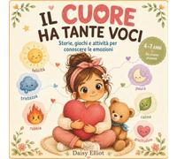 Il Cuore Ha Tante Voci: Storie, giochi e attività per conoscere le emozioni