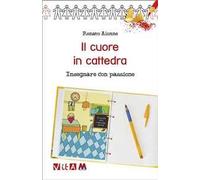 Il cuore in cattedra. Insegnare con passione