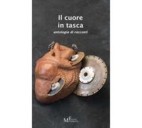 Il cuore in tasca. Antologia di racconti