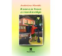 Il cuore in tasca e i ricordi in valigia - 2017 - Masciulli Edizi