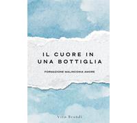 Il cuore in una bottiglia: Un romanzo sullamore epistolare, la distanza e...