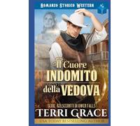 Il Cuore Indomito della Vedova: Romanzo Storico Western