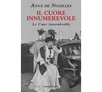 Il cuore innumerevole. Testo francese a fronte - De Noailles Anna