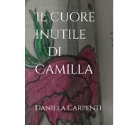 Il cuore inutile di camilla