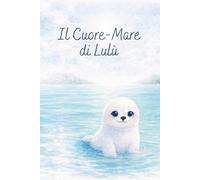 Il Cuore-Mare di Lulù