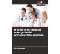 Il cuore medicalizzato emergente del professionista sanitario