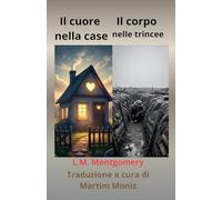 Il CUORE nelle case IL CORPO nelle trincee