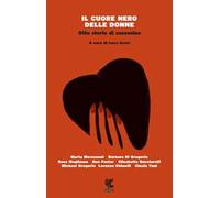 Il cuore nero delle donne. Otto storie di assassine